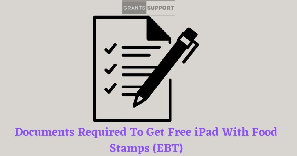 Documents Required To Get Free iPad With Food Stamps (EBT)